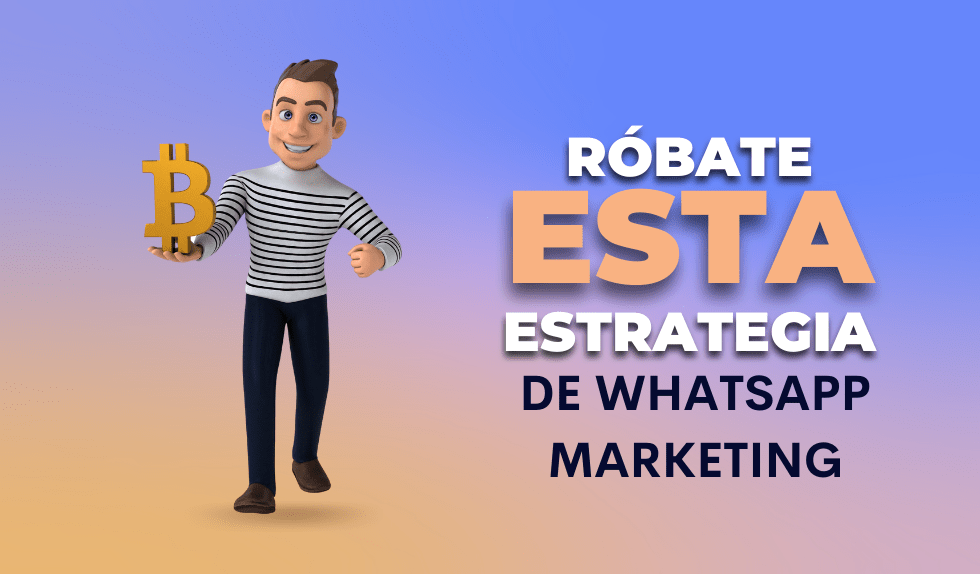 Róbate Esta Estrategia De Whatsapp Marketing Para Tu Negocio Whaticket 4604