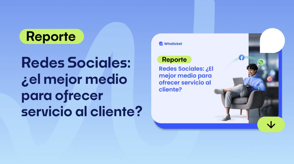 Reporte: Las redes Sociales, ¿el mejor medio para ofrecer servicio al cliente?