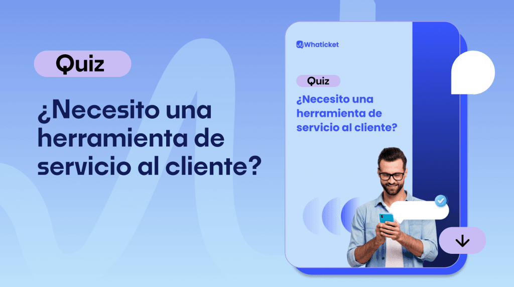 Quiz: ¿Necesito una herramienta de servicio al cliente?